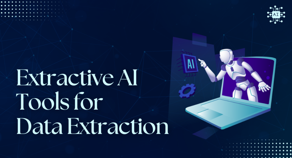 Extractive AI Tools for Data Extraction